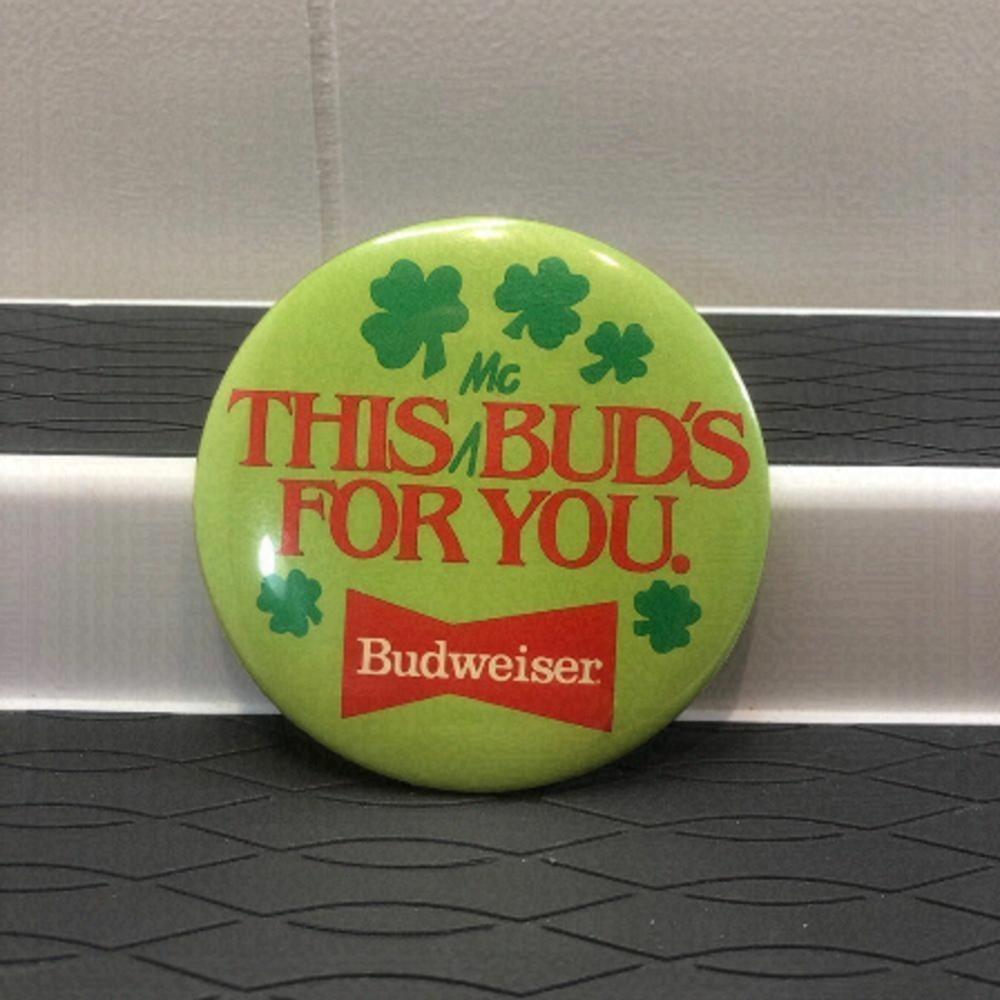 𝅺budweiser this is your Mc Bud’s for you button pin Vintage Irish clover